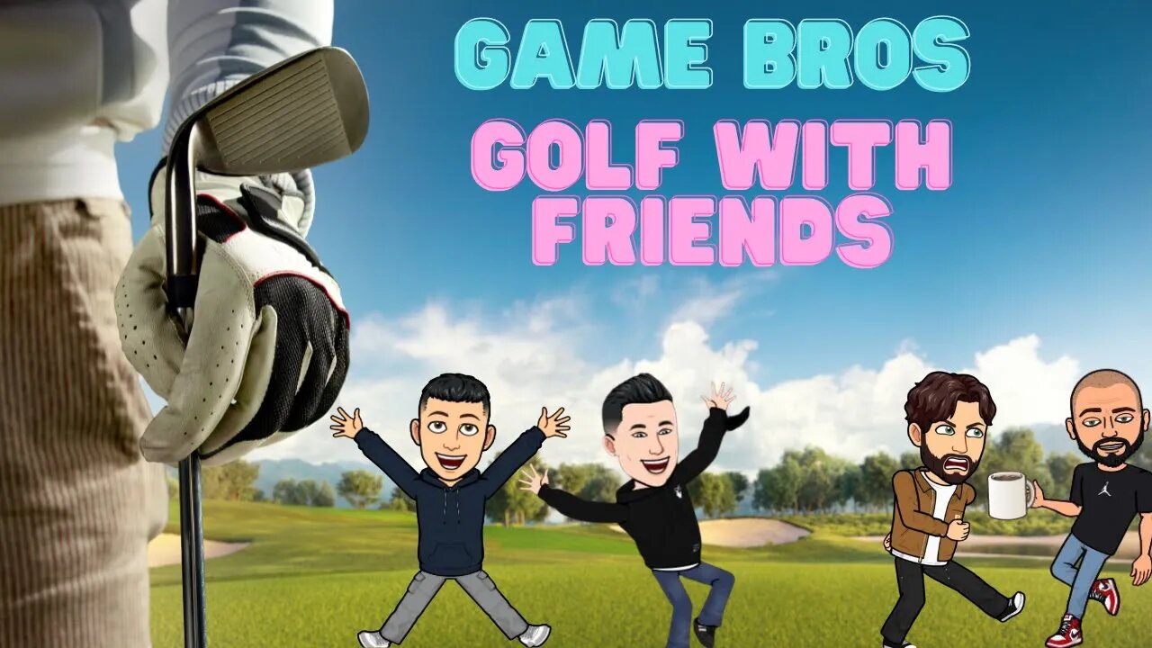 Game Bros Play GOLF With FRIENDS!