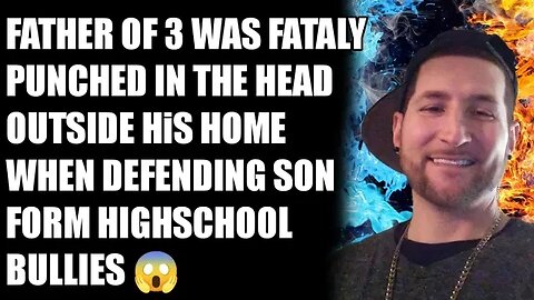 He was brutally beaten when defending his son