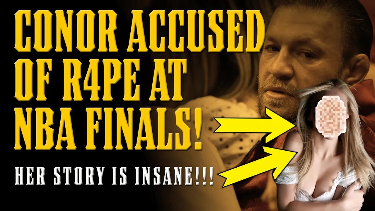 Conor McGregor ACCUSED of VIOLENT R*PE at NBA FINALS GAME!! Woman Tells an INSANE Story!!