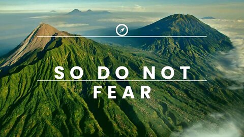 SO DO NOT FEAR