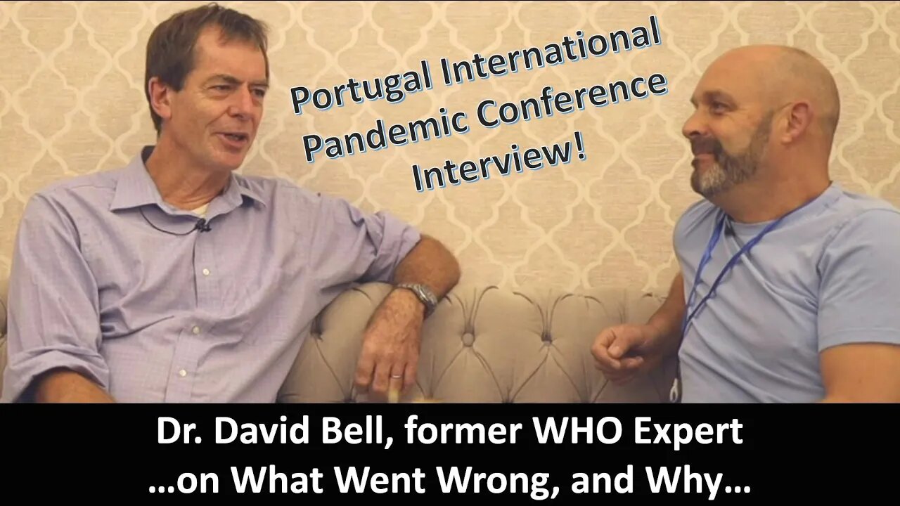 Dr. David Bell, former WHO Expert - What Went Wrong and Why