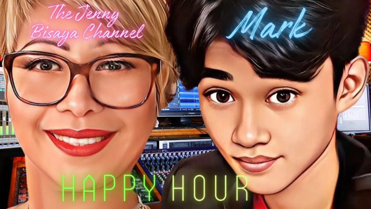 HAPPY HOUR WITH MARK AND THE JENNY BISAYA CHANNEL