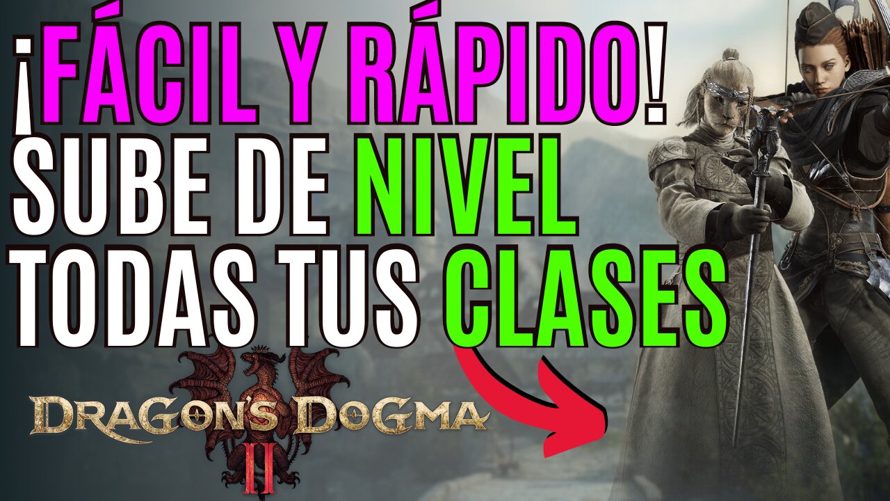 DRAGON´S DOGMA 2 ✨ Cómo SUBIR de NIVEL en DRAGON´S DOGMA 2 ✨ MÉTODO de FARMEO DRAGON´S DOGMA 2