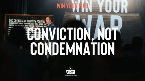 Conviction, Not Condemnation