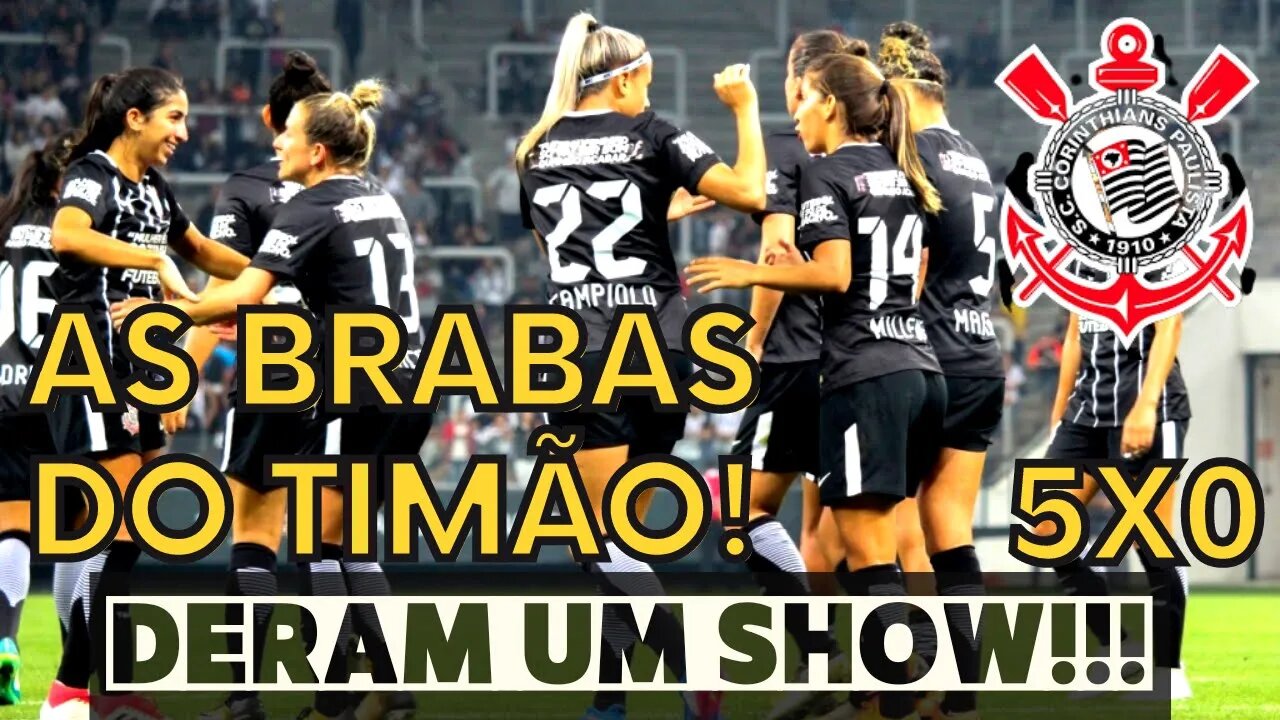 AS BRABAS DO TIMÃO DERAM SHOW!!! CORINTHIANS 5x0 ALWAYS READY PELA COPA LIBERTADORES FEMININA.