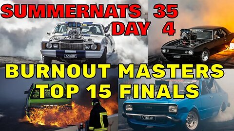 Summernats 35 Sunday Day 4 - The Burnout Masters Final (Top 15) Who Did The Best Burnout?