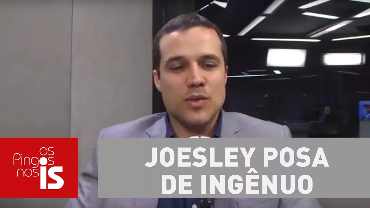 Felipe Moura Brasil: Joesley posa de ingênuo em meio a ladrões