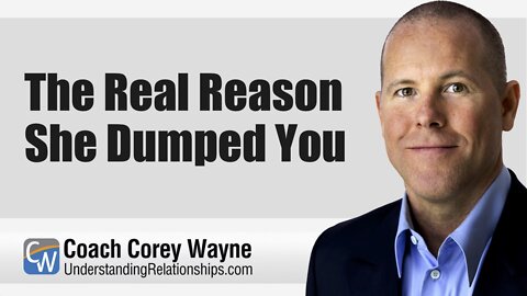 The Real Reason She Dumped You
