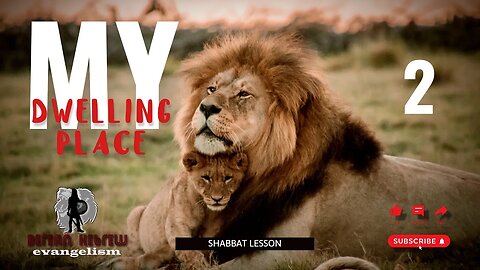 MY DWELLING PLACE 2 | THE FELLOWSHIP OF YAH | SHABBAT LESSON | HEBREW FAITH