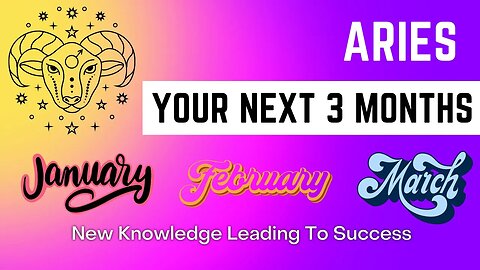 Aries | New Knowledge Leading To Success | Your Next 3 Months | Spiritual Guidance