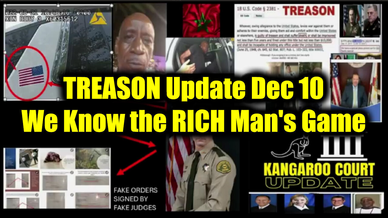 TREASON Update Dec 10 - We Know the RICH Man's Game