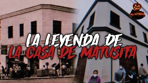 La LEYENDA URBANA de la CASA DE MATUSITA EN PERÚ 🇵🇪 | MR. CALABAZA 🎃