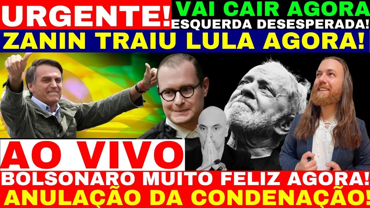 URGENTE CONDENAÇÃO ANULADA ZANIM TRAIU LULA AGORA NO 5TF BOLSONARO ESQUERDA DESESPERADA PRAZO 5 DIAS