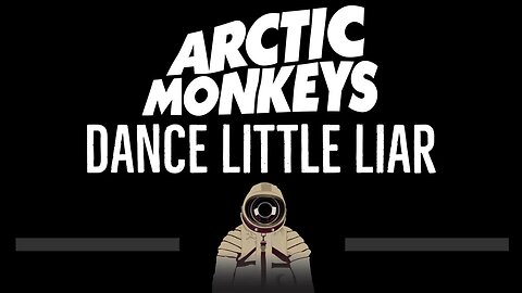 Arctic Monkeys • Dance Little Liar (CC) 🎤 [Karaoke] [Instrumental Lyrics]