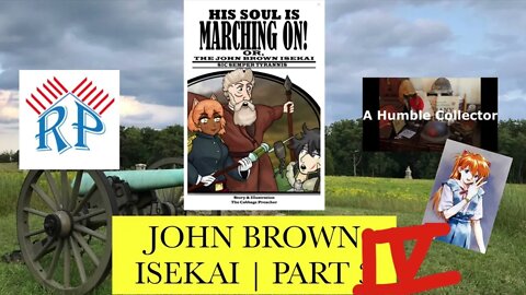 FURTHER READINGS FROM A JOHN BROWN ISEKAI!! | Part 4