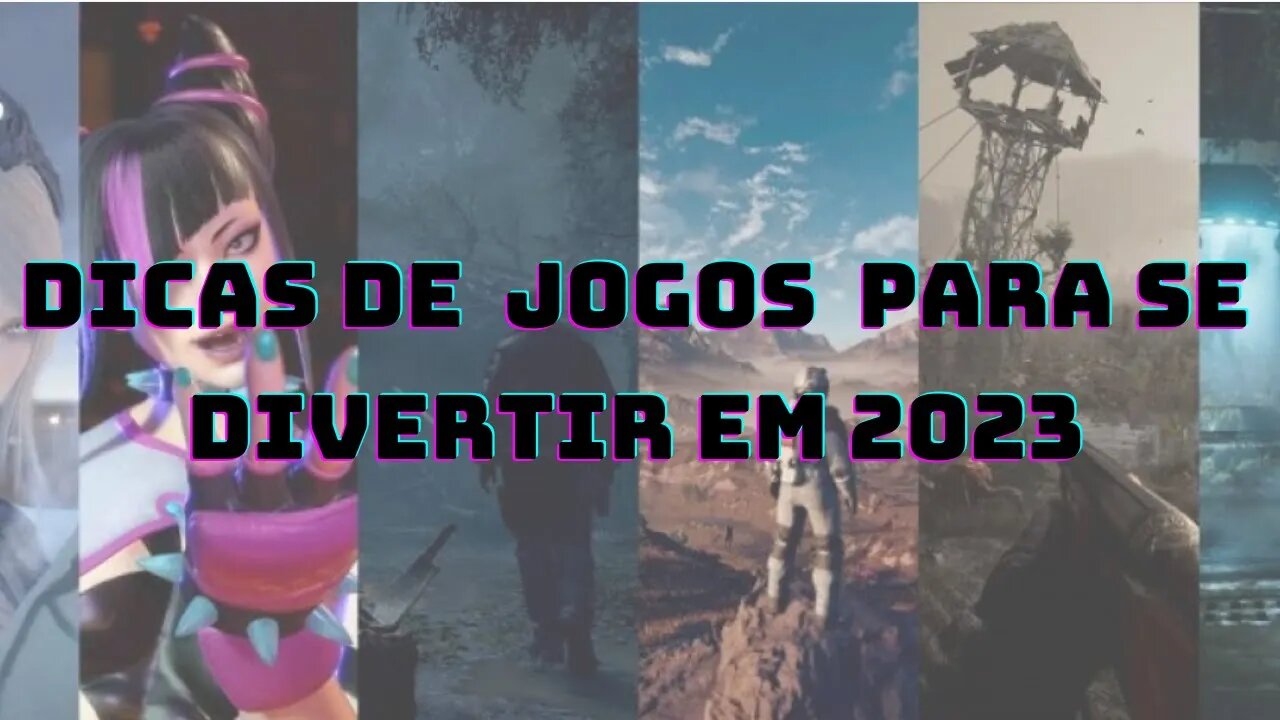 Dicas de jogos para se divertir em 2023