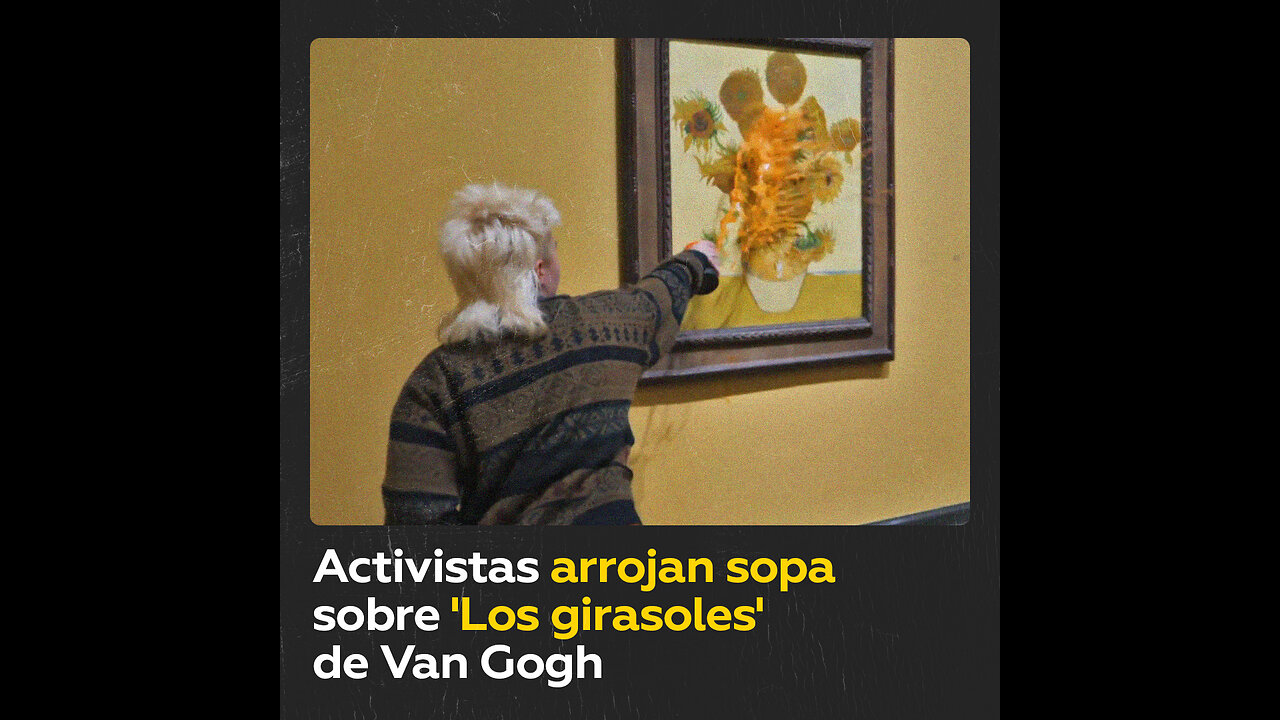 Arrojan sopa a cuadros de Van Gogh, horas después de una condena de activistas por lo mismo