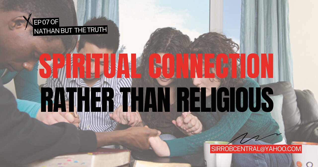 Spiritual Connection rather than Religious : Confronting Evil | Nathan but the Truth "EP 29"