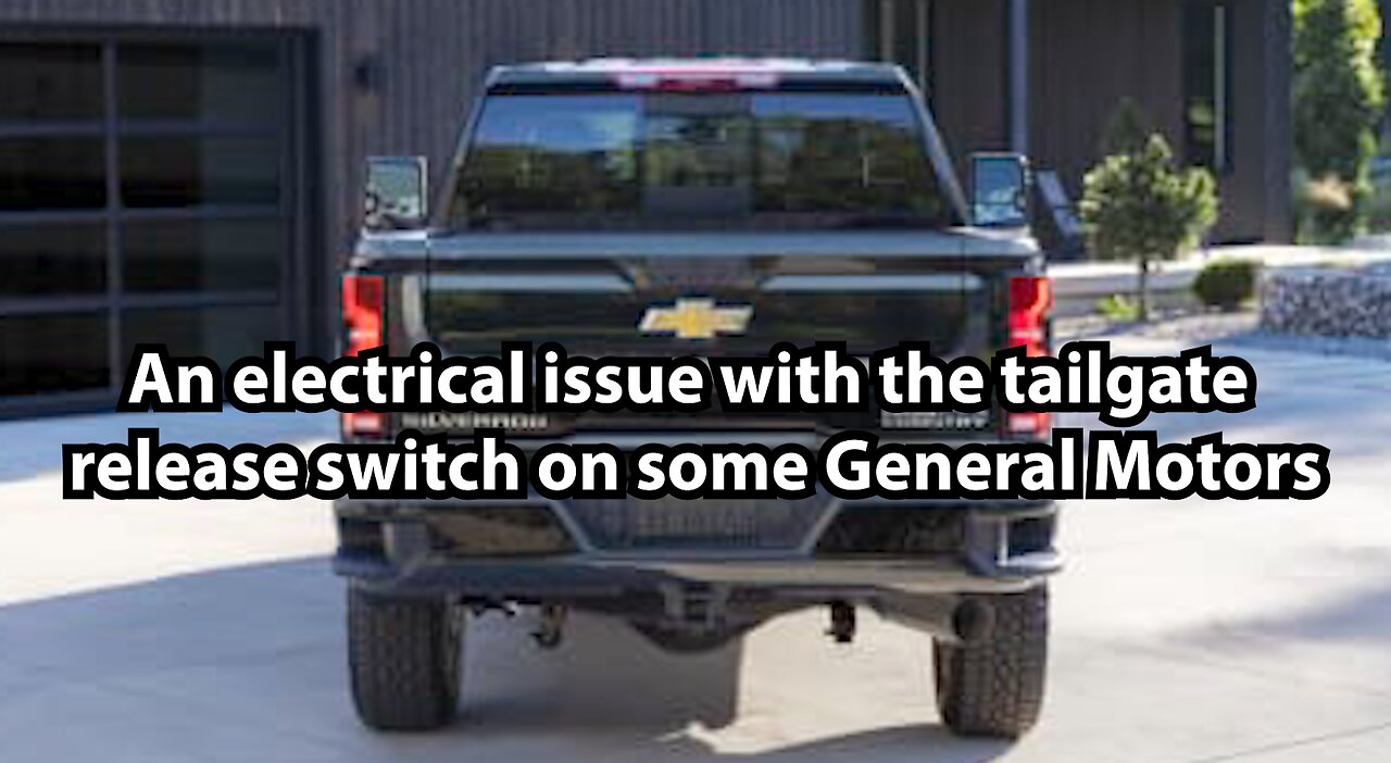 An electrical issue with the tailgate release switch on some General Motors