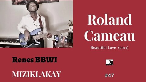 MIZIKLAKAY: #47 Beautiful Love _ Roland Cameau