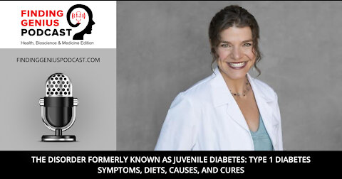 The Disorder Formerly Known as Juvenile Diabetes: Type 1 Diabetes Symptoms, Diets, Causes, and Cures