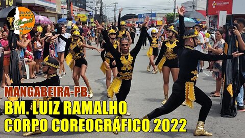 CORPO COREOGRÁFICO 2022 - BM. LUIZ RAMALHO 2022 NO DESFILE CÍVICO 2022 - MANGABEIRA - PB.