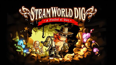 Steamworld Dig Let’s Play Part 1