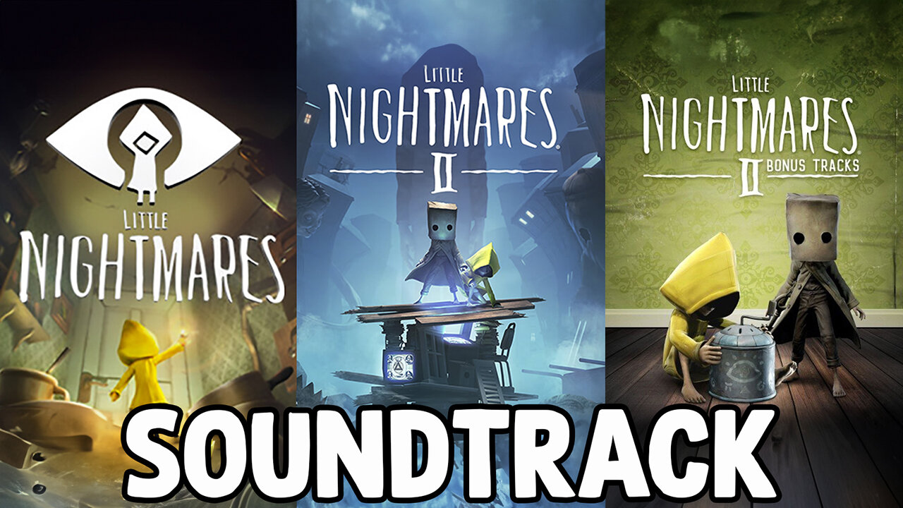 Little Nightmares I + II (Original Game Soundtrack) + Bonus Tracks w/Timestamps