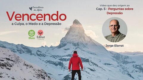 💭 (Cap. 5) PERGUNTAS SOBRE DEPRESSÃO com Jorge Elarrat | Vencendo a Culpa, o Medo e a Depressão