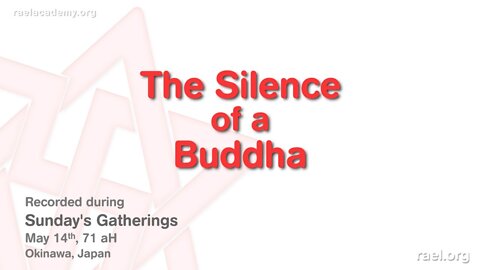 Maitreya Rael: The Silence of a Buddha (71-05-14)