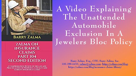 A Video Explaining The Unattended Auto Exclusion in Jewelers Block Policies