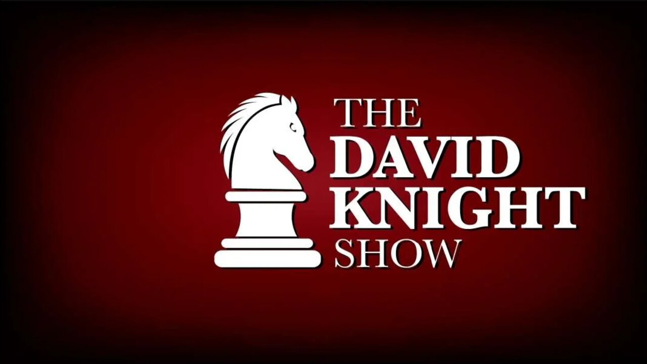 The David Knight Show 11Jan22 - Unabridged