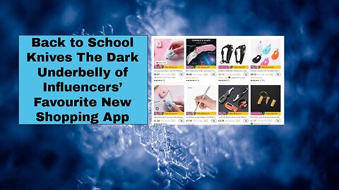 Back to School Knives The Dark Underbelly of Influencers’ Favourite New Shopping App