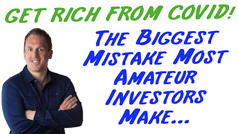 1/5/21 GETTING RICH FROM COVID: The Biggest Mistake Most Amateur Investors Make…