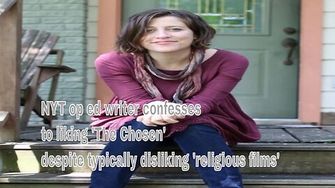NYT op ed writer confesses to liking 'The Chosen' despite typically disliking 'religious films'