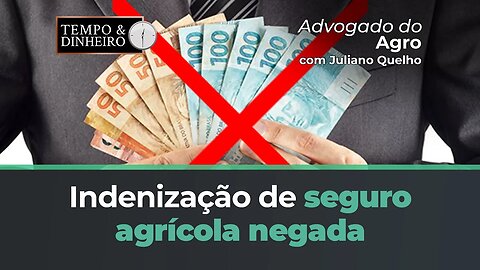 Indenização de seguro agrícola negada por erro no talhão indicado pelo produtor