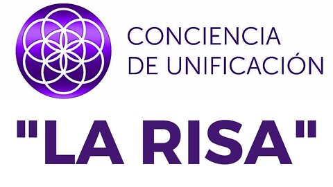 Conciencia de Unificación: La risa.