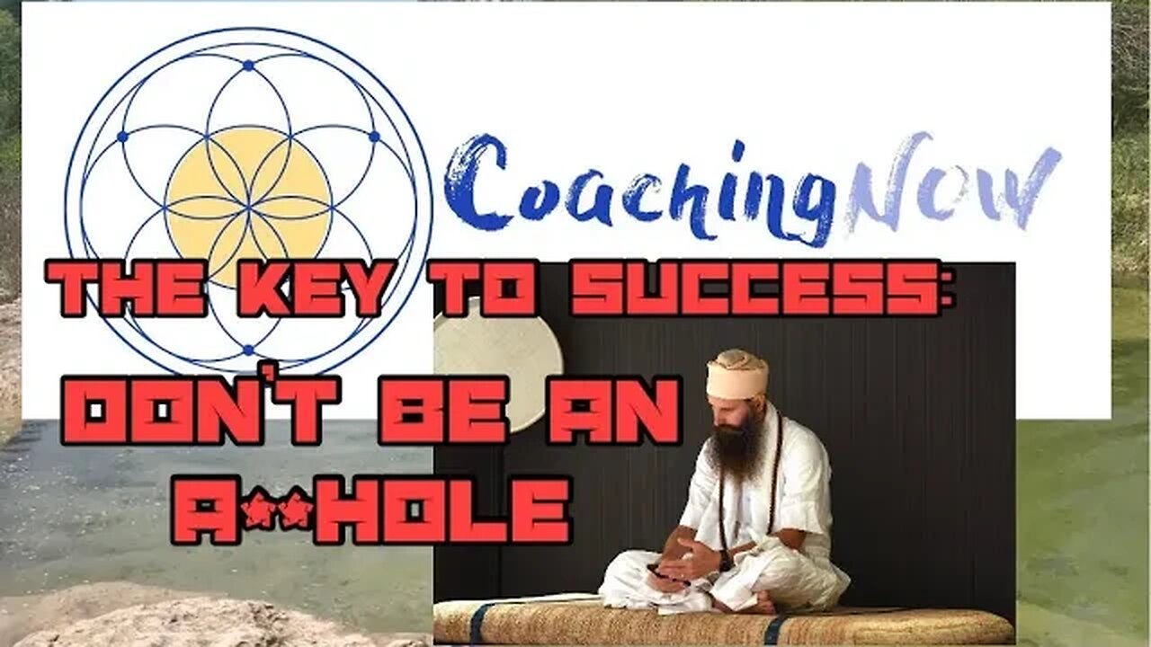 The Secret To Success, Don't Be An A**Hole, And...