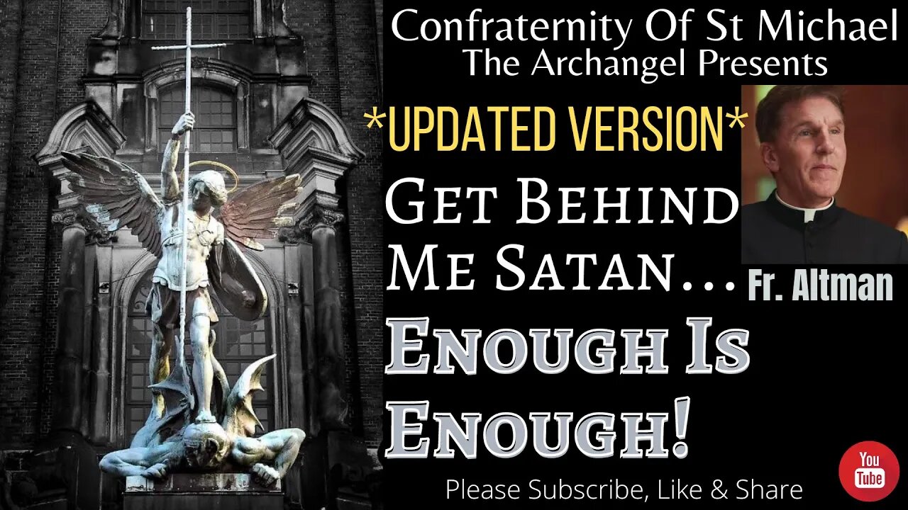 Fr. Altman (Updated Version) - "Get Behind Me Satan... Enough Is Enough!" Homily, Sermon V.042