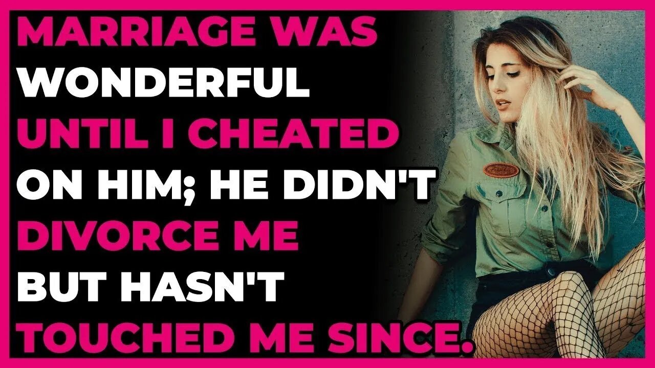 Marriage Was Wonderful Until I Cheated On Him; He Didn't Divorce Me But Hasn't Touched Me Since.