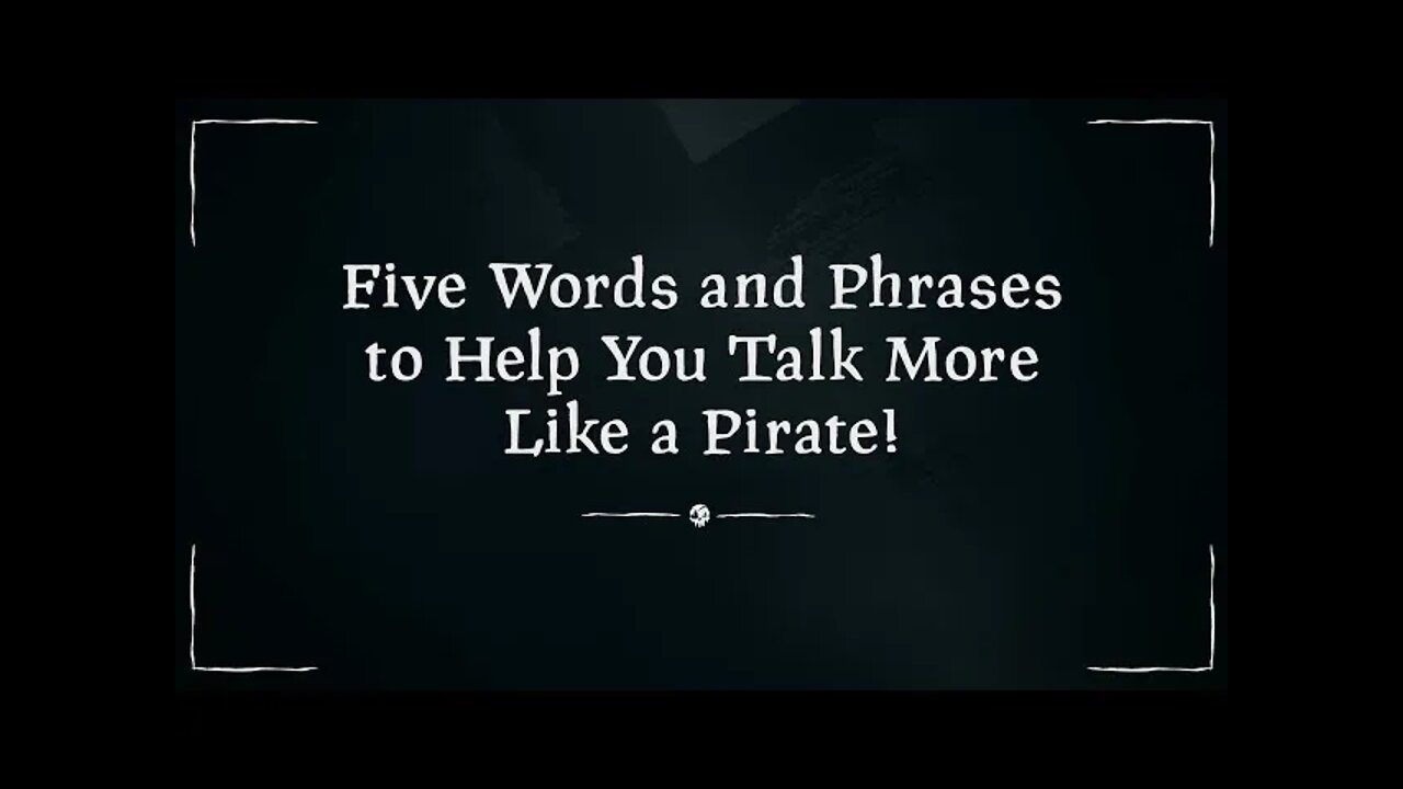 Five Words and Terms to Help You Talk More Like a Pirate - Official Sea of Thieves