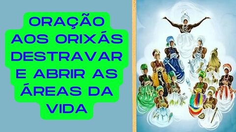 Oração aos Orixás Destravar e Abrir as Áreas da Vida