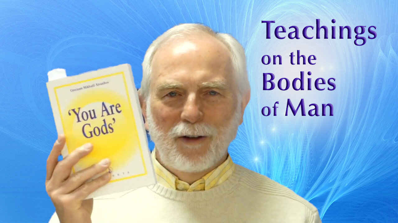 Teachings on the Bodies of Man from the book "You Are Gods"