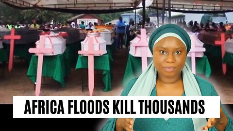 ORACLE WARNED | AFRICA DEADLY FLOODS KILL THOUSANDS