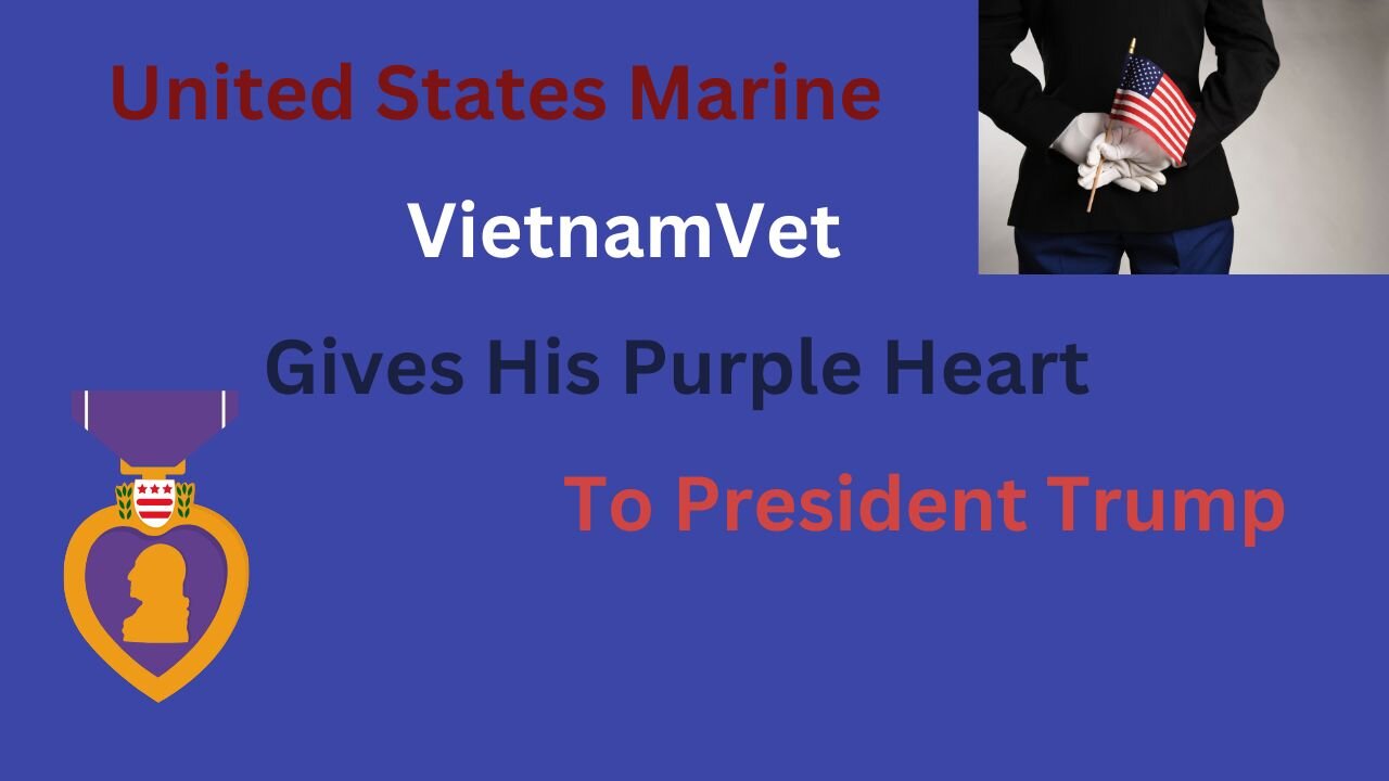 United States Marine Vietnam Vet Gives his Purple Heart To President Trump