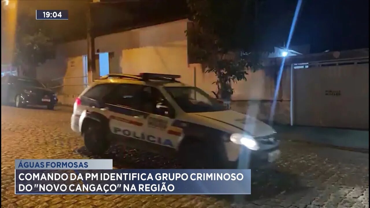 Águas Formosas: Comando da PM Identifica Grupo Criminoso do Novo Cangaço na Região.