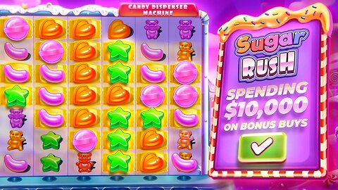 WE SPENT OVER $10,000 ON SUGAR RUSH BONUS BUYS!