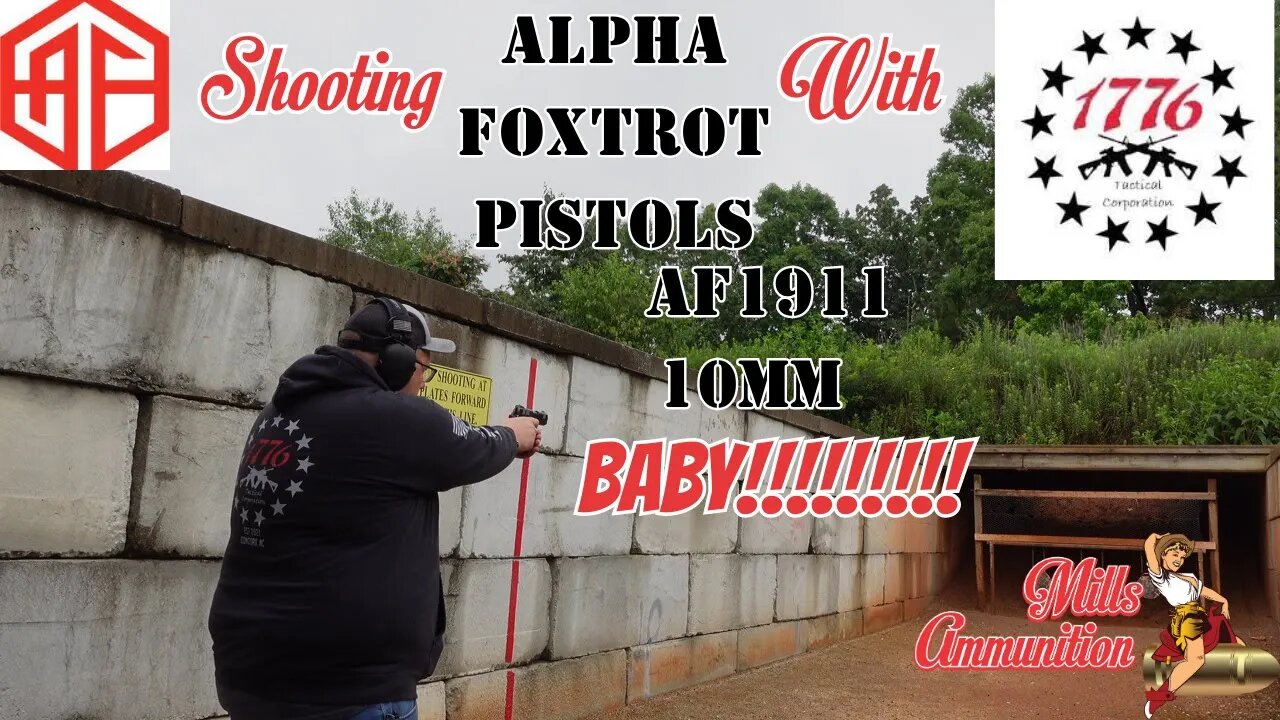 Alpha Foxtrot’s AF 1911 10mm Government Mills Ammunition and 1776 Tactical taking it for a RIP!!