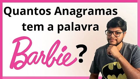 Permutação com repetição exercício | Quantos anagramas tem a palavra barbie?