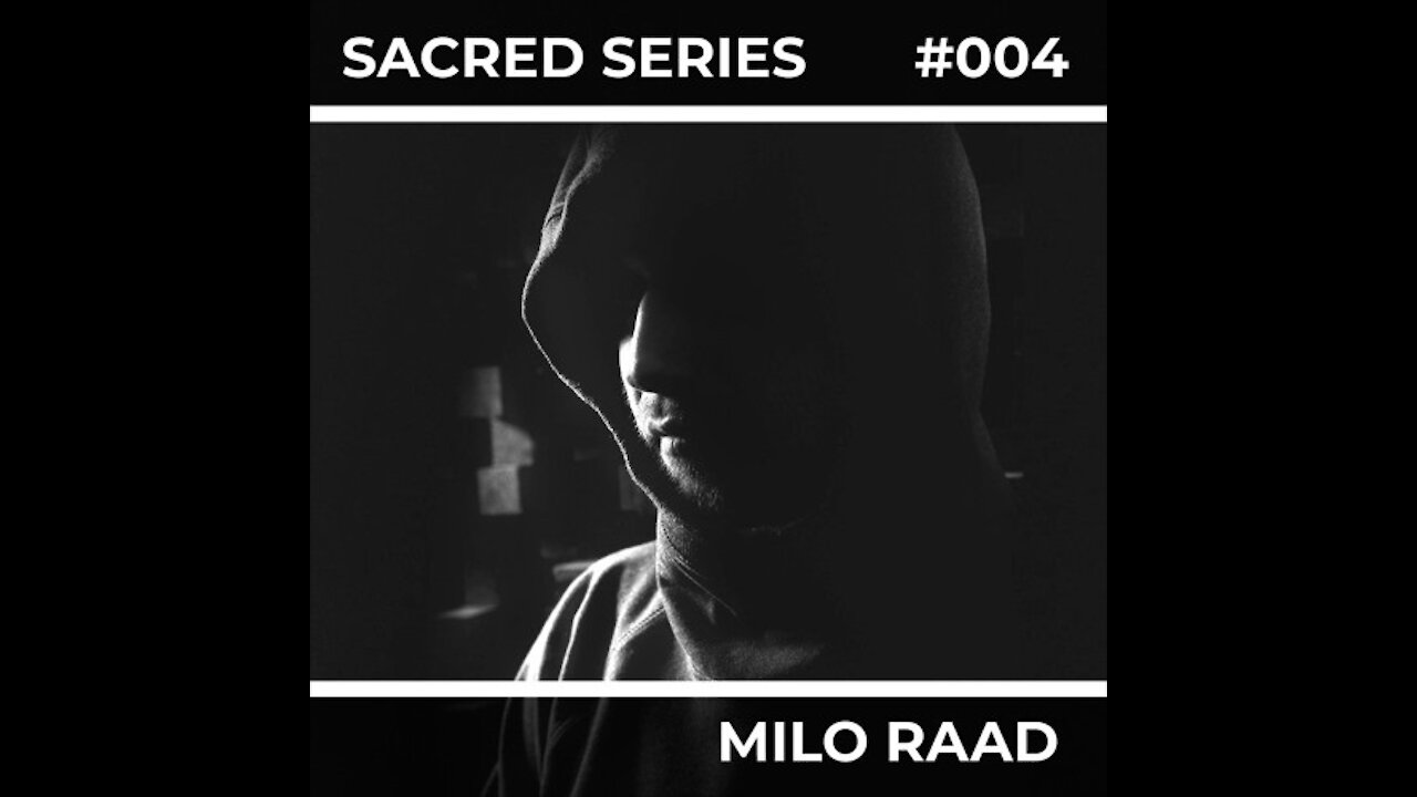Milo Raad @ Sacred Series #004